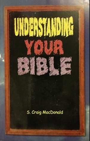 Understanding your bible S. Craig MacDonald
