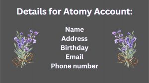 Details for Atomy account. Name. Address. Birthday. Email. Phone number.